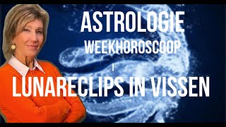 ASTROLOGIE WEEKHOROSCOOP 1421 SEPTEMBER 2024 18 SEPTEMBER LUNAR ECLIPS IN VISSEN [upl. by Niggem]