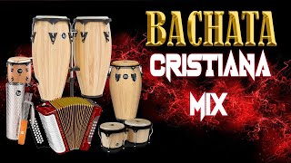 Bachata Cristiana Mix 2022  Activa la 🔔 y Suscríbete [upl. by Keeryt763]