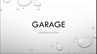 How to pronounce garage  American English Californian Accent Pronunciation Practice [upl. by Anwahs]