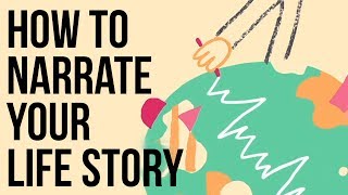 How to Narrate Your Life Story [upl. by Alesi]