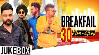 Breakfail 30 Nonstop  Video Jukebox  Latest Punjabi Song 2019  Speed Records [upl. by Gianni]