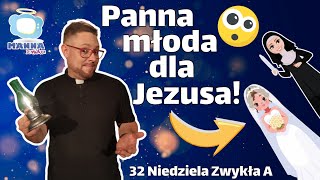 Panna młoda dla Jezusa  32 Niedziela Zwykła Manna z nieba kazanie dla dzieci [upl. by Aserej990]