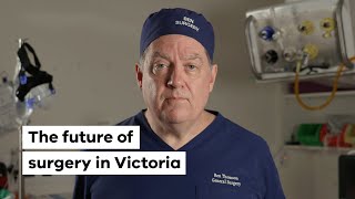 The future of surgery in Victoria [upl. by Ecille]