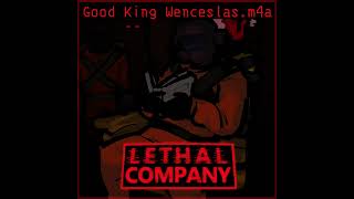 Good King Wenceslas  Lethal Company [upl. by Aruat20]