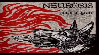 Neurosis  End of the Harvest HQ Times of Grace [upl. by Emya]