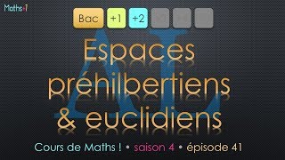 41 Espaces préhilbertiens réels Bac1Bac2 [upl. by Keir]