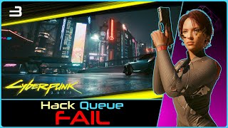 FAIL at Hack Queue  CYBERPUNK 20 3 [upl. by Nebe121]