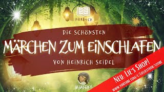 Die schönsten Hörbücher von Heinrich Seidel für Erwachsene Märchen Hörspiele zum Einschlafen [upl. by Vowel798]