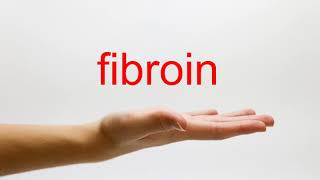 How to Pronounce fibroin  American English [upl. by Anidam]