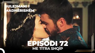 Sulejmani i Madherishem  Episodi 72 Me Titra Shqip [upl. by Faun]