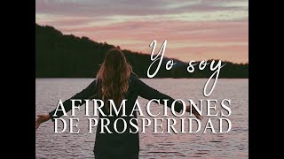 YO SOY  AFIRMACIONES DE PROSPERIDAD  AFIRMACIONES POSITIVAS  DECRETOS  ❤ EASY ZEN [upl. by Retsehc]