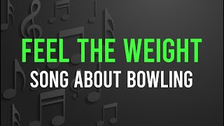 Feel The Weight  Song about Bowling Bowler Gigi Bui Music [upl. by Dardani520]