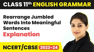 Rearrange Jumbled Words Into Meaningful Sentences  Explanation  Class 11 English Grammar [upl. by Turne633]