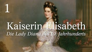 Kaiserin Elisabeth Sisi  Die Lady Diana des 19 Jahrhunderts [upl. by Cima]