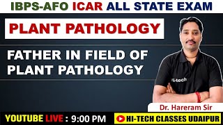 PLANT PATHOLOGY  3 FATHER IN FIELD OF PLANT PATHOLOGY  IBPSAFO  ICAR  ALL STATES EXAM [upl. by Ydnew]