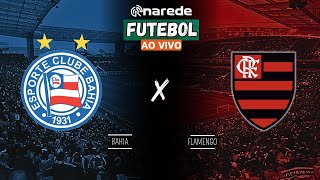 BAHIA X FLAMENGO AO VIVO  TRANSMISSÃO BRASILEIRÃO 2024 [upl. by Llezniuq553]