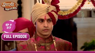 क्या पूरा होगा Rajat का मिशन  Shastri Sisters  शास्त्री सिस्टर्स  Full Episode  Ep 317 [upl. by Fogarty585]