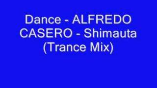 Dance  ALFREDO CASERO  Shimauta Trance Mix [upl. by Amling248]