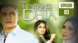 FULL Tentang Dhia  Episod 3 [upl. by Enom]