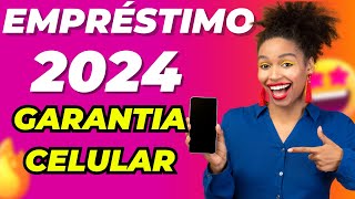 ATUALIZADO 2024 Empréstimo com Garantia de Celular  Empréstimo Pessoal Fácil Aprovação emprestimo [upl. by Caiaphas]