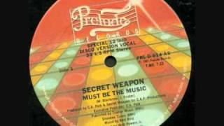 Secret Weapon  Must Be The Music [upl. by Conley]