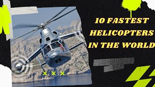 10 FASTEST HELICOPTERS IN THE WORLD [upl. by Lladnyk]