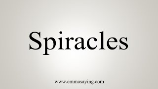 How To Say Spiracles [upl. by Popele]