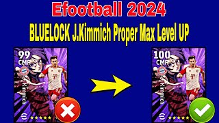 How To Upgrade BLUELOCK jKimmich In Efootball 2024  Kimmich efootball 2024 max level [upl. by Kliment750]