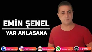 EMİN ŞENEL  YAR ANLASANA beklerim yarın yolunu [upl. by Yajnas]