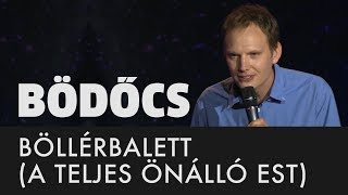 Bödőcs Böllérbalett a teljes önálló est [upl. by Adahs484]