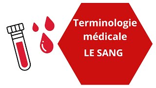 TERMINOLOGIE MEDICALE le sang Hémo Hémato [upl. by Akeret787]