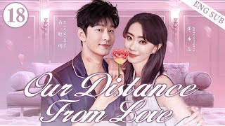 ENGSUB【Our Distance From Love】▶EP18  Huang Xiaoming Zhang Xiaofei💕Good Drama [upl. by Vidovic]