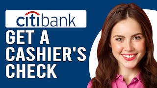 How To Get A Cashiers Check From Citibank How To Request Citibank Cashiers Check [upl. by Ainezey]