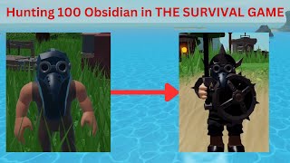 Lets hunt 100 Obsidian in THE SURVIVAL GAME ROBLOX [upl. by Gilford]