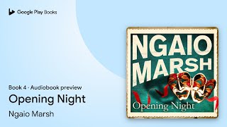 Opening Night Book 4 by Ngaio Marsh · Audiobook preview [upl. by Ewart]