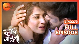 Yeh Teri Galiyan  अस्मिता और शान के बिच बढ़ेगी नज़दीकिया  Full Episode 273  Zee TV [upl. by Tigdirb]