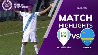 GUATEMALA U20 50 ARUBA U20  CONCACAF U20 QUALIFICATION  EXTENDED HIGHLIGHTS  01032024 [upl. by Lebiralc]