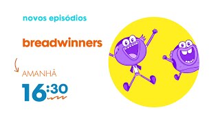 Breadwinners  Novos Episódios [upl. by Charbonnier]