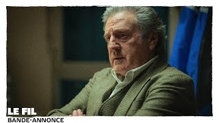 Le Fil  Bandeannonce Daniel Auteuil Cannes 2024 [upl. by Martina372]