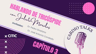 Cardio Talks  Habando de Tricúspide  Episodio 3 [upl. by Meda427]