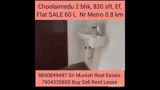 Choolaimedu 2 bhk 830 sft Ef Flat SALE 60 L Metro 08 km 9840849497  7904335850 Sri Munish RE [upl. by Undis603]