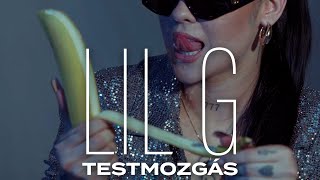 LIL G  Testmozgás  OFFICIAL MUSIC VIDEO [upl. by Araihc]