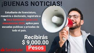 quot¡Aprovecha Becas Santander Apoyo a la Manutención 2024 y Transforma Tu Futuroquot [upl. by Notfa]