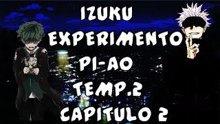 IZUKU EL EXPERIMENTO P1A0  TEMP2 CAPITULO 2 LOS RECUERDO [upl. by Sessilu500]