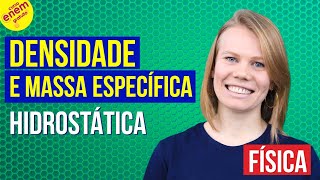 DENSIDADE E MASSA ESPECÍFICA HIDROSTÁTICA  Resumo de Física para o Enem [upl. by Lacram]