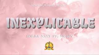 INEXPLICABLE  SOLDA NAST FT TRACY  FRANK J  NON OFFICIAL SONG [upl. by Cameron458]