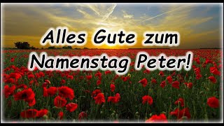 Alles Gute zum Namenstag Peter Grüße Wünsche [upl. by Amehr]