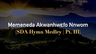 SDA Twi Hymnals Medley Pt III  May 2021  Lynessa D [upl. by Hseham424]