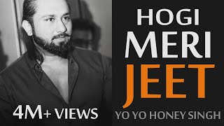 Yo Yo Honey Singh  Hogi Meri Jeet  Sukhpal Darshan Dollar D  Motivational RAP  Remix Song 6 [upl. by Ahsaeyt]