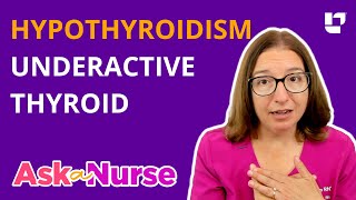 Hypothyroidism Underactive Thyroid Symptoms Diagnosis amp Treatment  Ask A Nurse  LevelUpRN [upl. by Ybroc]